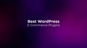 Best WordPress E-Commerce Plugins 2026