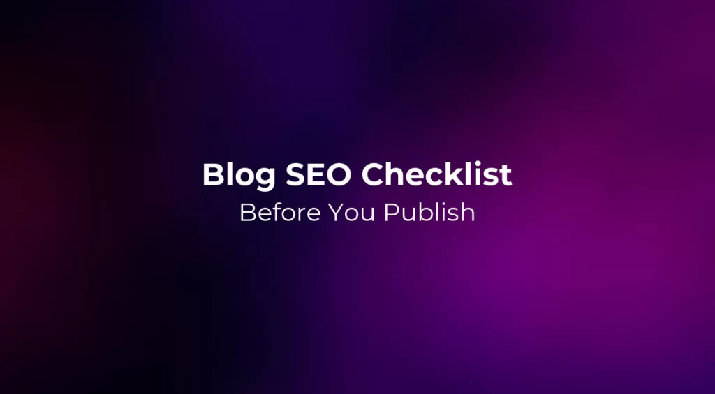 Blog SEO Checklist 2026: Before You Publish