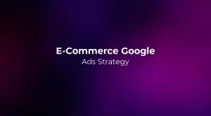 E-Commerce Google Ads Strategy 2026