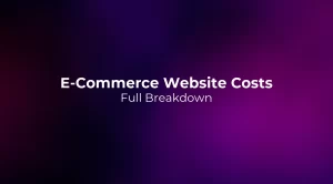 E-Commerce Website Costs 2026: Full Breakdown