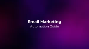 Email Marketing Automation Guide 2026