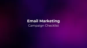 Email Marketing Campaign Checklist 2026