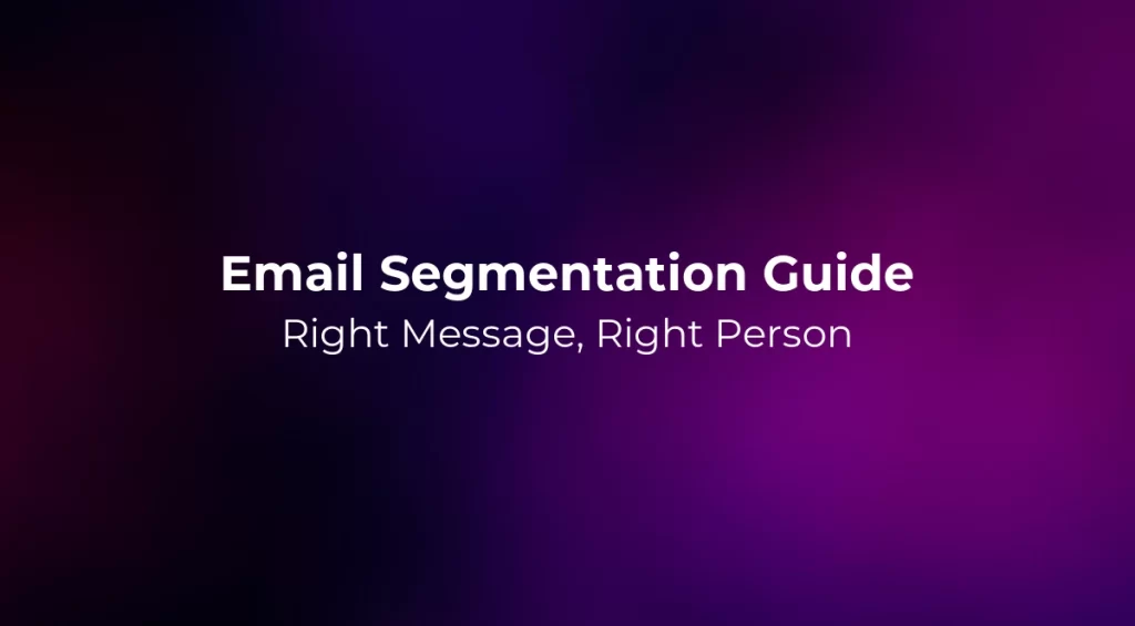 Email Segmentation Guide 2026: Right Message, Right Person