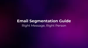 Email Segmentation Guide 2026: Right Message, Right Person