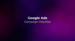 Google Ads Campaign Checklist 2026