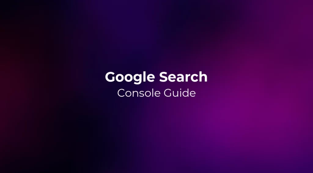 Google Search Console Guide 2026
