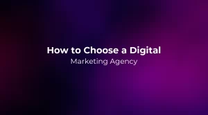 How to Choose a Digital Marketing Agency 2026