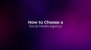 How to Choose a Social Media Agency 2026