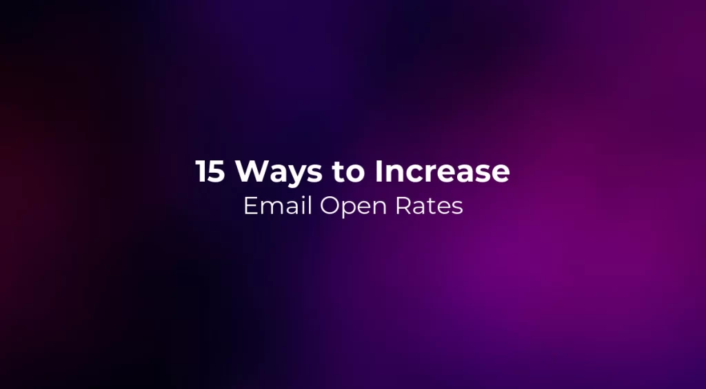 15 Ways to Increase Email Open Rates - 2026