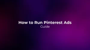 How to Run Pinterest Ads: Guide 2026