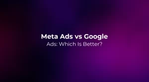 Meta Ads vs Google Ads: Which Is Better? 2026