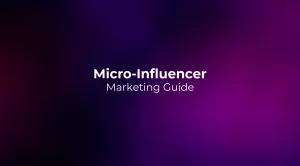 Micro-Influencer Marketing Guide 2026