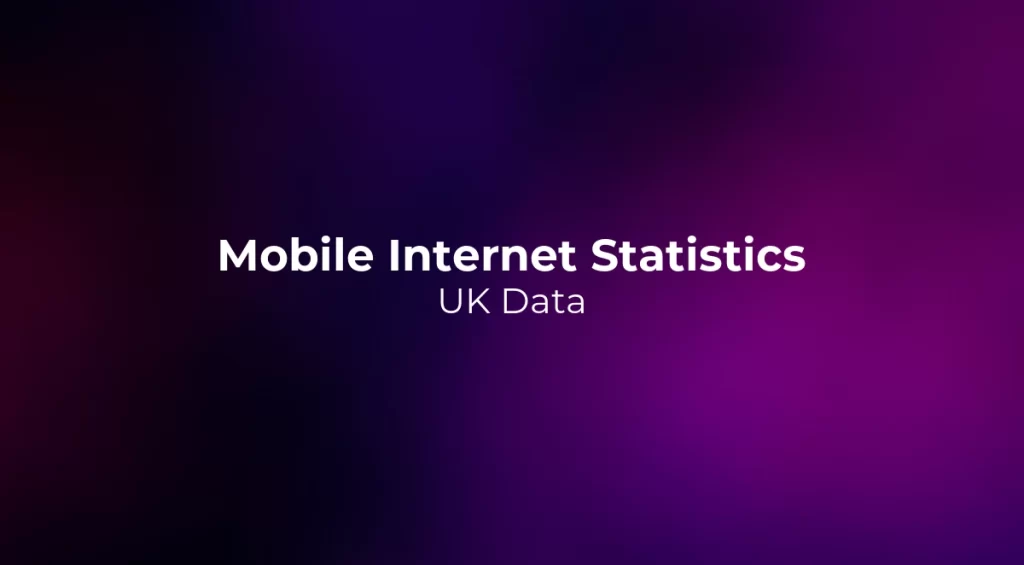 Mobile Internet Statistics 2026: UK Data