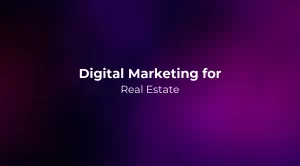 Digital Marketing for Real Estate 2026
