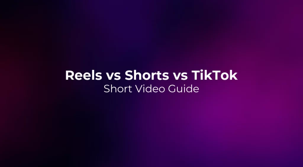 Reels vs Shorts vs TikTok 2026: Short Video Guide