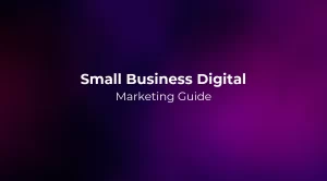 Small Business Digital Marketing Guide 2026