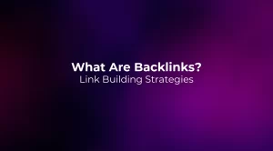 What Are Backlinks? Link Building Strategies 2026