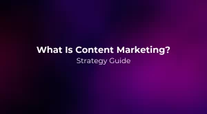 What Is Content Marketing? Strategy Guide 2026