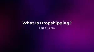 What Is Dropshipping? UK Guide 2026