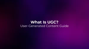 What Is UGC? User-Generated Content Guide 2026