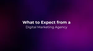 What to Expect from a Digital Marketing Agency 2026